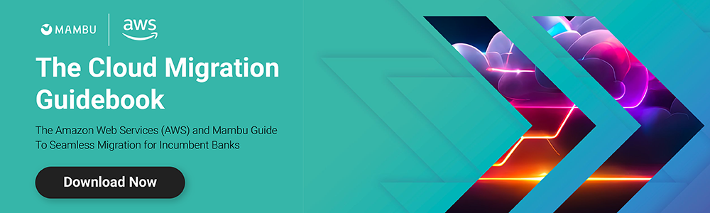 Download the step-by-step guide to seamless migration for incumbent banks developed by AWS and Mambu here.